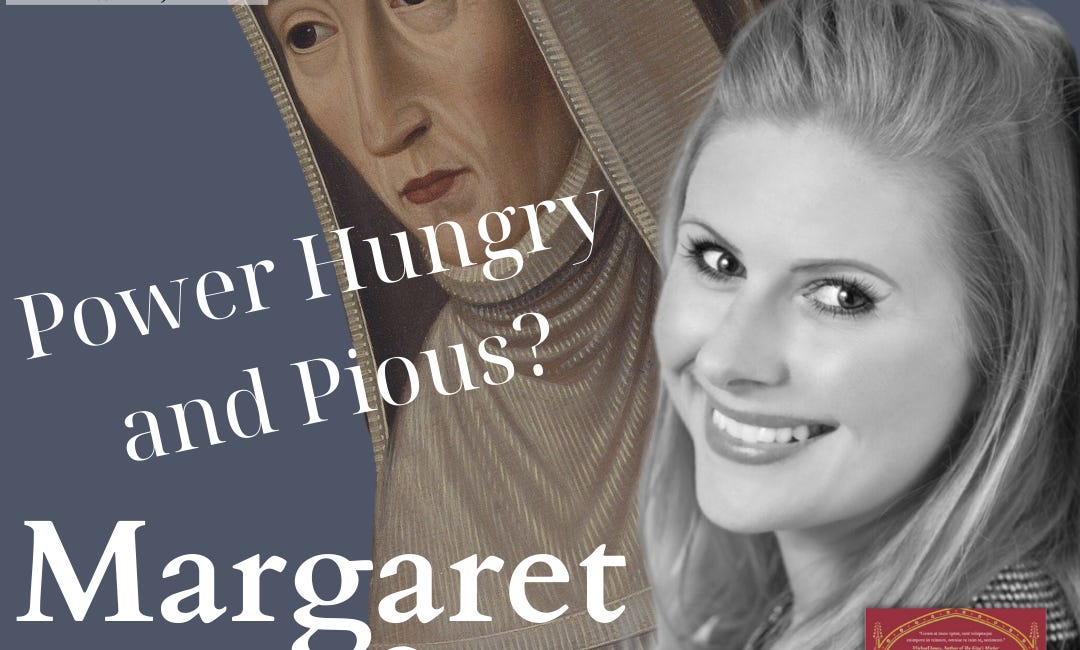 Power hungry and pious? The Tudor Matriarch, Margaret Beaufort 