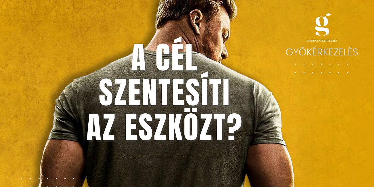 A CÉL SZENTESÍTI AZ ESZKÖZT?