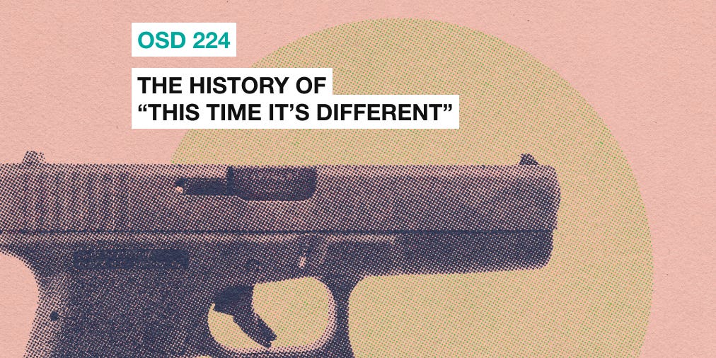 OSD 224: The history of “this time it’s different”