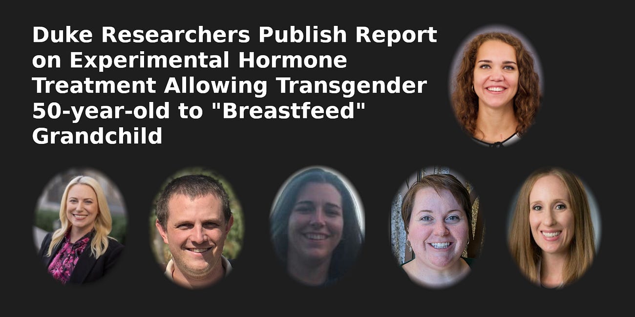 Duke Researchers: Experimental Hormone Treatment Allows Transgender 50-Year-Old to "Breastfeed" Grandchild