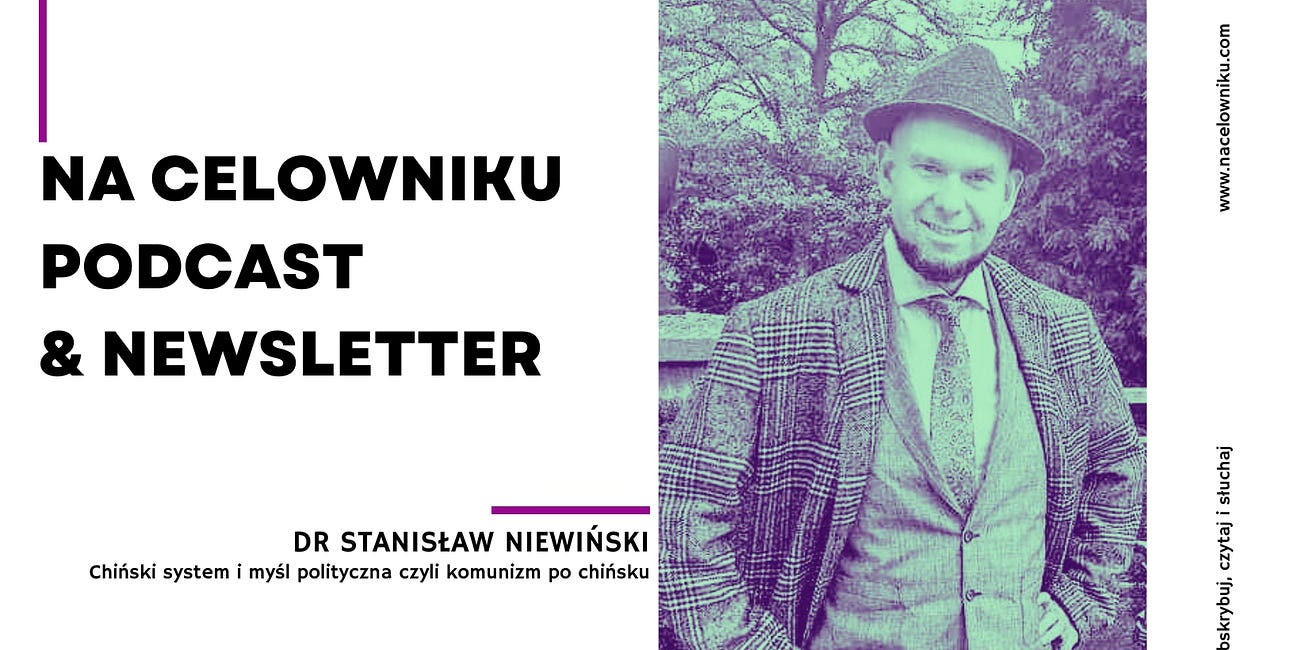 #116 Dr Stanisław Niewiński - Chiński system i myśl polityczna czyli komunizm po chińsku