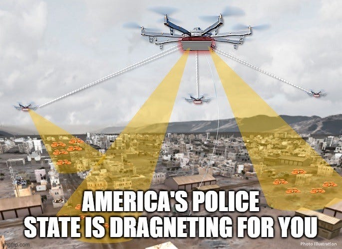 America's Police State Is Dragneting For YOU