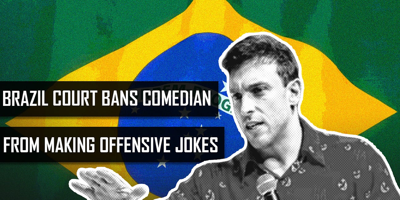 #50: BRAZIL BANS COMEDIAN FROM MAKING OFFENSIVE JOKES