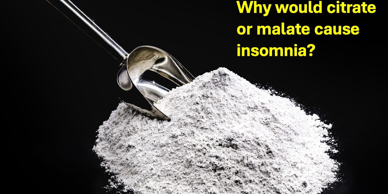 Why Would Citrate or Malate Cause Insomnia?