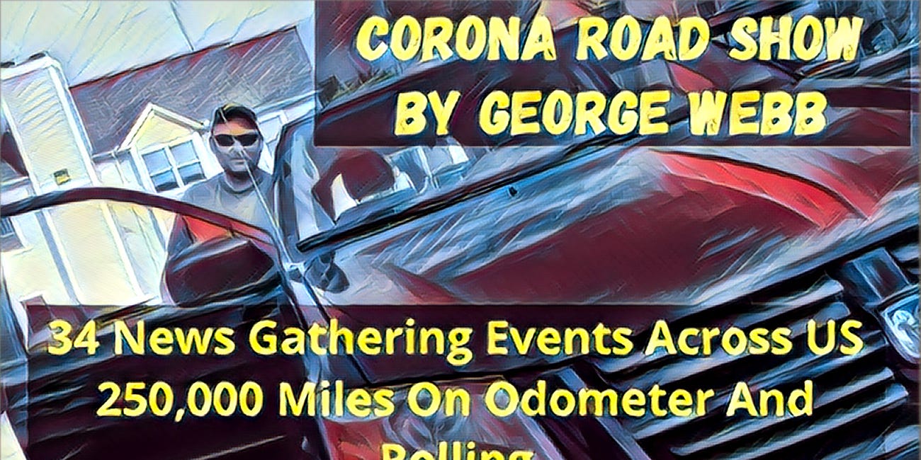 George Webb “Corona Road Show”