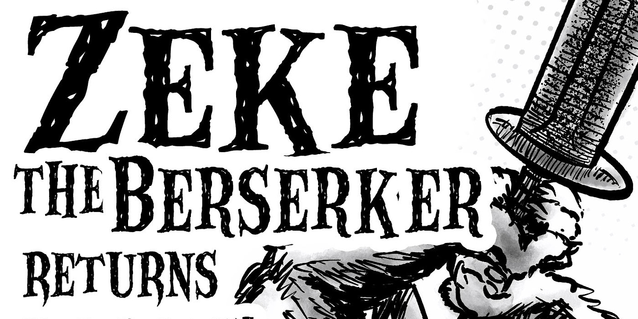 Zeke the Berserker Returns