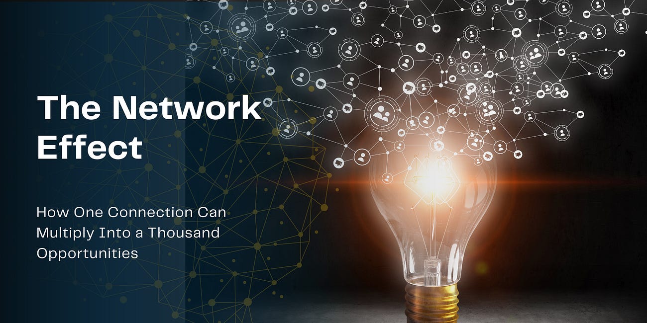 The Network Effect: How One Connection Can Multiply Into a Thousand Opportunities