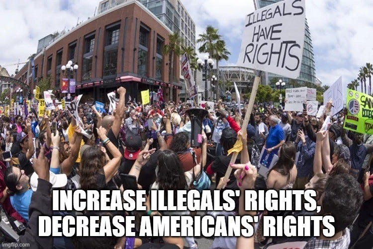 Increase Illegals' Rights, Decrease Americans' Rights