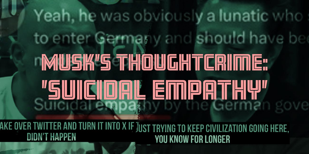 Musk’s Thoughtcrime: “Suicidal Empathy”