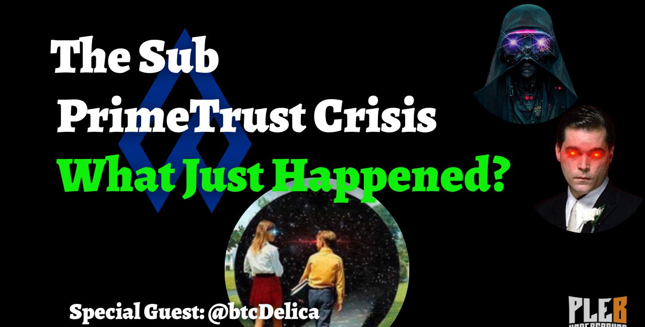 The Sub PrimeTrust Crisis | Guest: btcDelica | EP 41