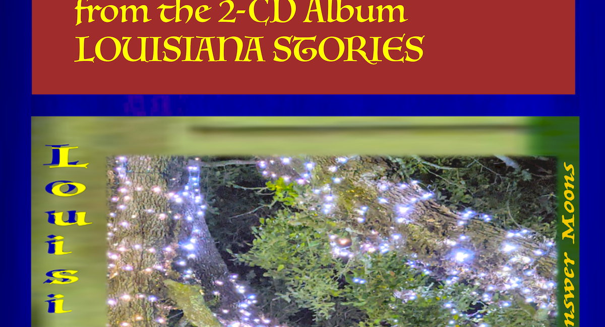 "Louisiana Days, Louisiana Nights" from the 2-CD Album LOUISIANA STORIES