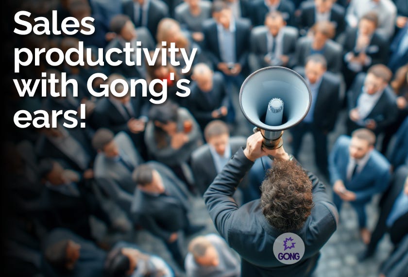 Sales productivity with Gong's ears! 