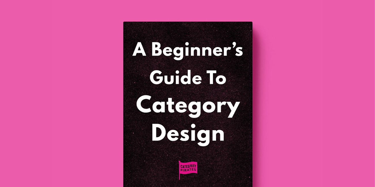 A Beginner's Guide To Category Design: How To Create A Category For Yourself And Your Business