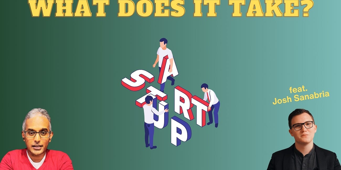 Starting a Startup: What does it take? (feat. Josh Sanabria)