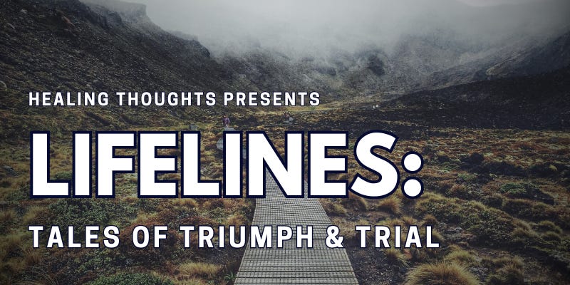 Lifelines: Tales of Triumph & Trial 