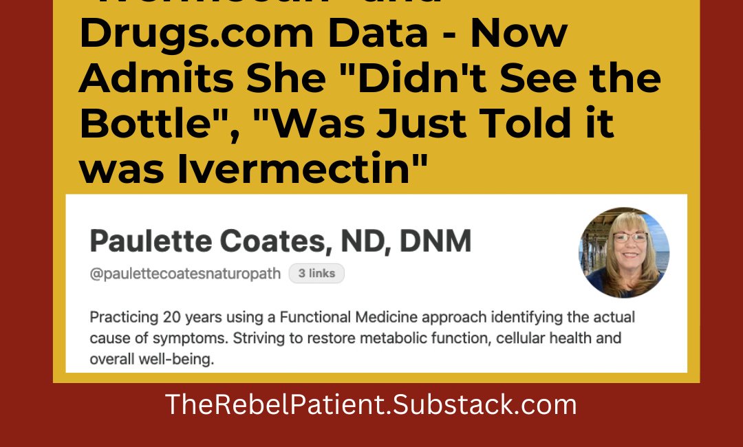 LIAR ALERT: Paulette Coates, ND, DNM, Deceives by Using "Darkfield Microscopy" of "Ivermectin" and Drugs.com Data - Now Admits She "Didn't See the Bottle", "Was Just Told it was Ivermectin"