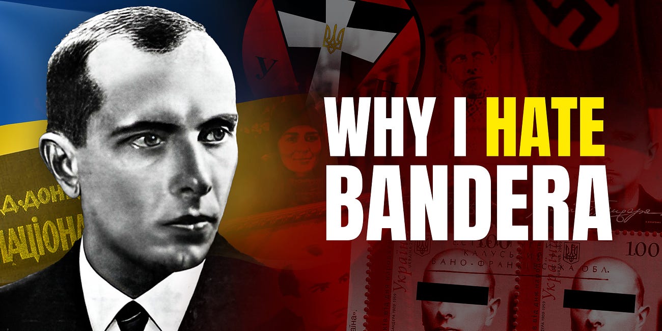 Why I Hate Stepan Bandera 