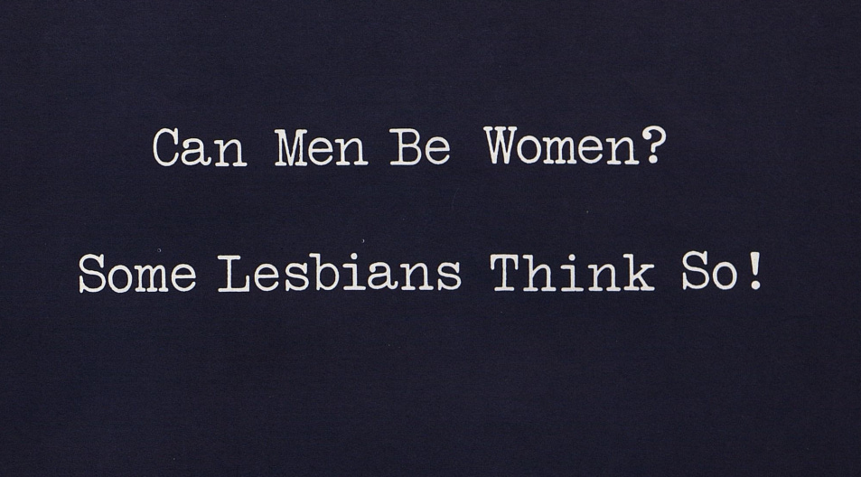 Can Men Be Women? Some Lesbians Think So!
