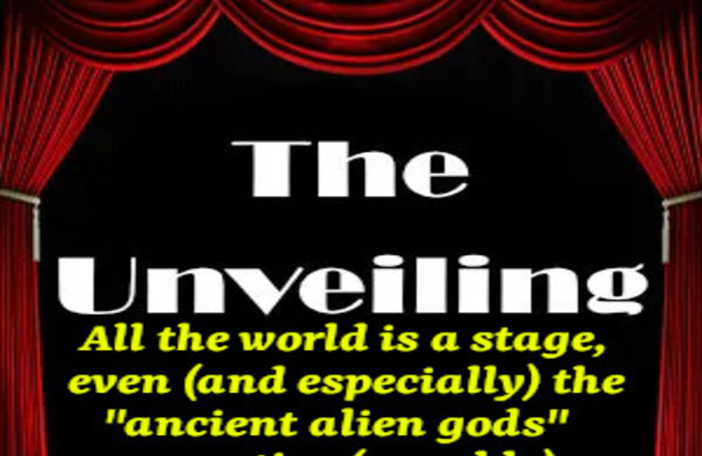 The parable of, "The 'ancient alien gods' enter the stage from the left to distract us from the fact they have always been here as 'government' ... and why we don't need/want them"