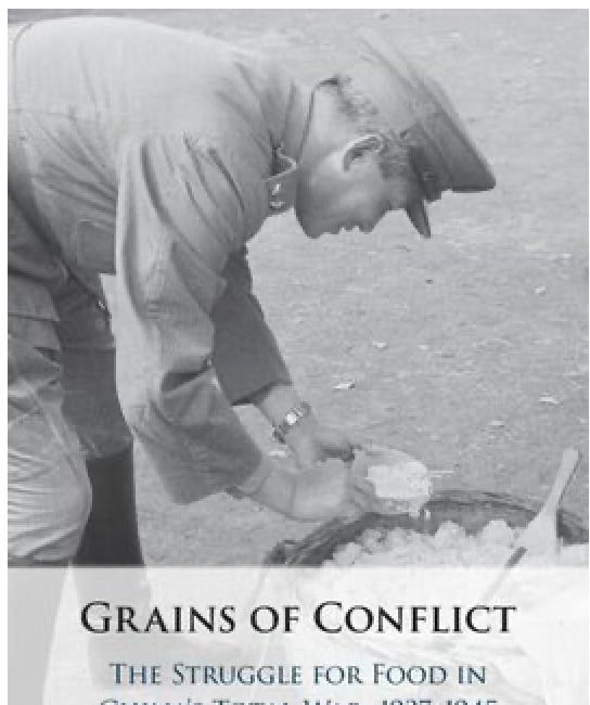 Jennifer Yip | Grains of Conflict: The Struggle for Food in China's Total War, 1937-1945