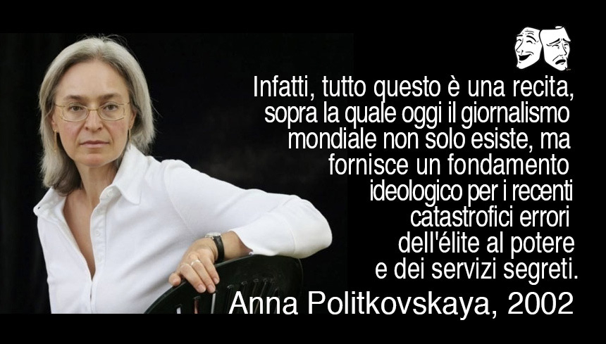 Anna Politkovskaya: La folla di intellettuali sotto la bandiera delle guerre che vanno di moda