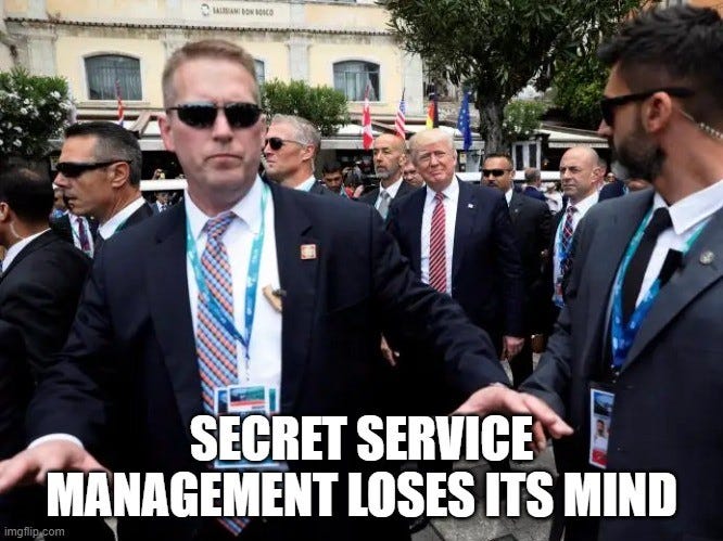 Secret Service Management Loses Its Mind