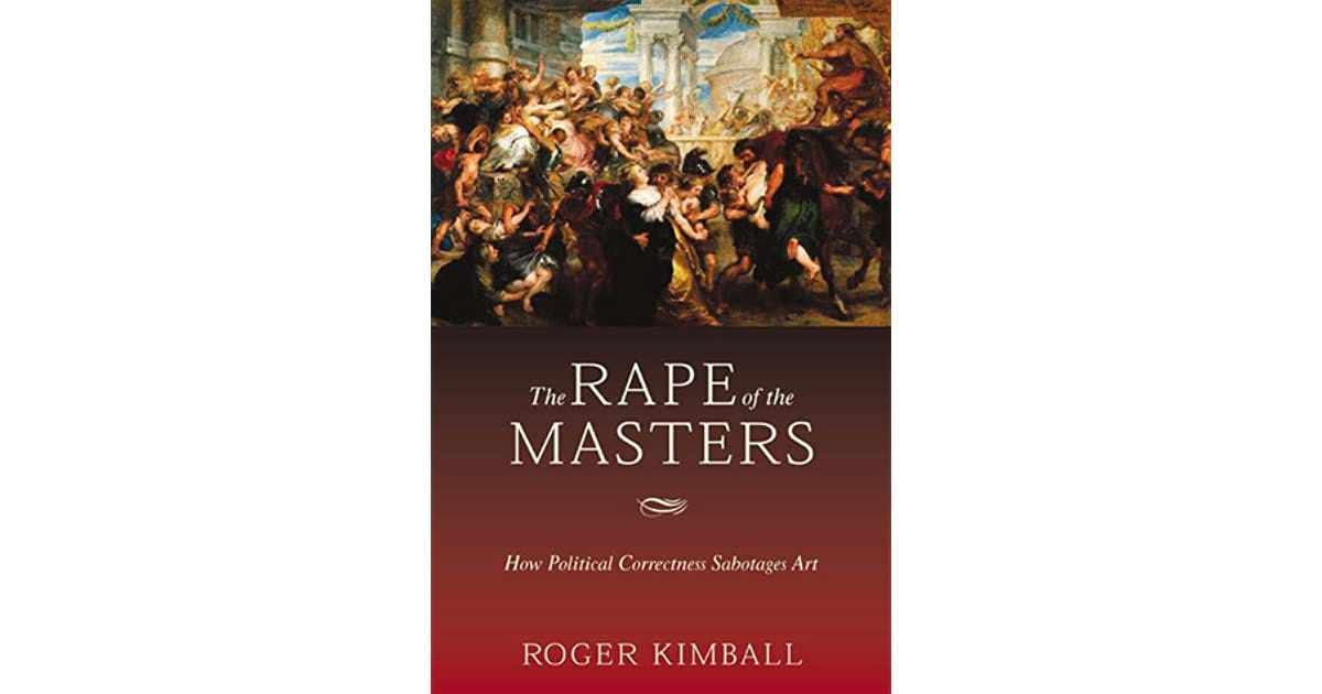 The Rape of the Masters, by Roger Kimball