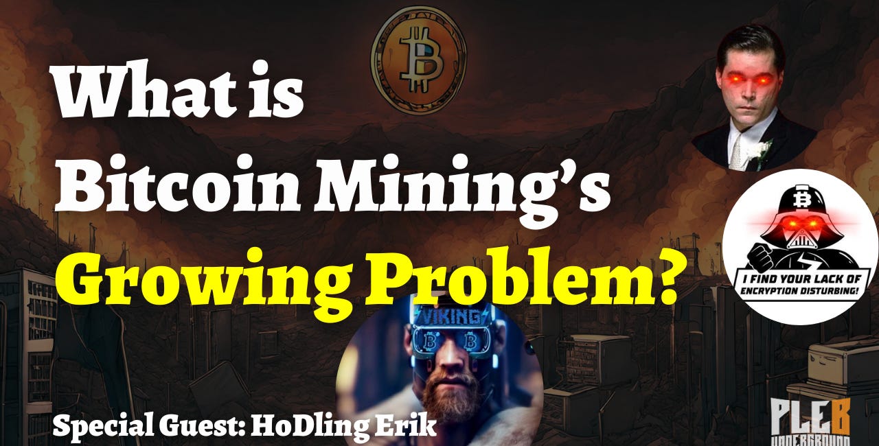 What Is Bitcoin Mining’s Growing Problem? | Guest: Hodling Erik | EP 65