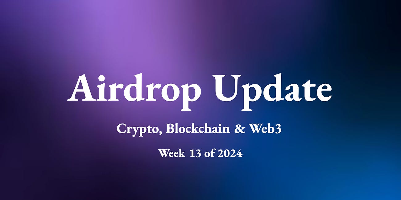 Airdrop Update Week 13 2024