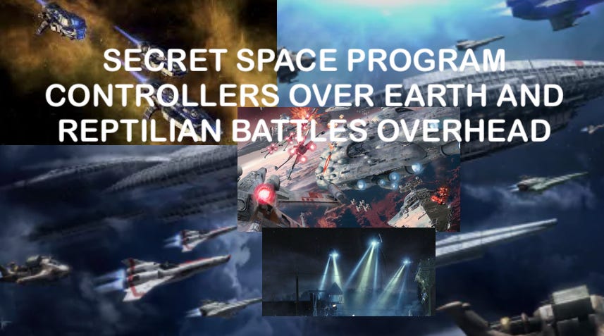 SECRET SPACE PROGRAM CONTROLLERS OVER EARTH AND REPTILIAN BATTLES OVERHEAD