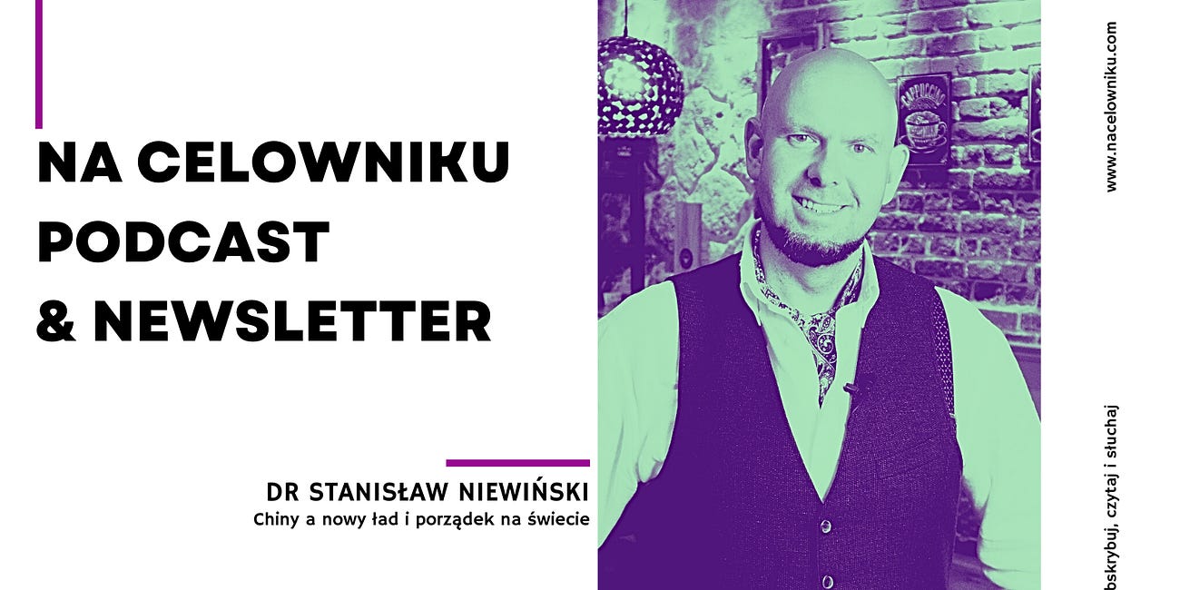 #92 Dr Stanisław Niewiński - Chiny a nowy ład i porządek na świecie