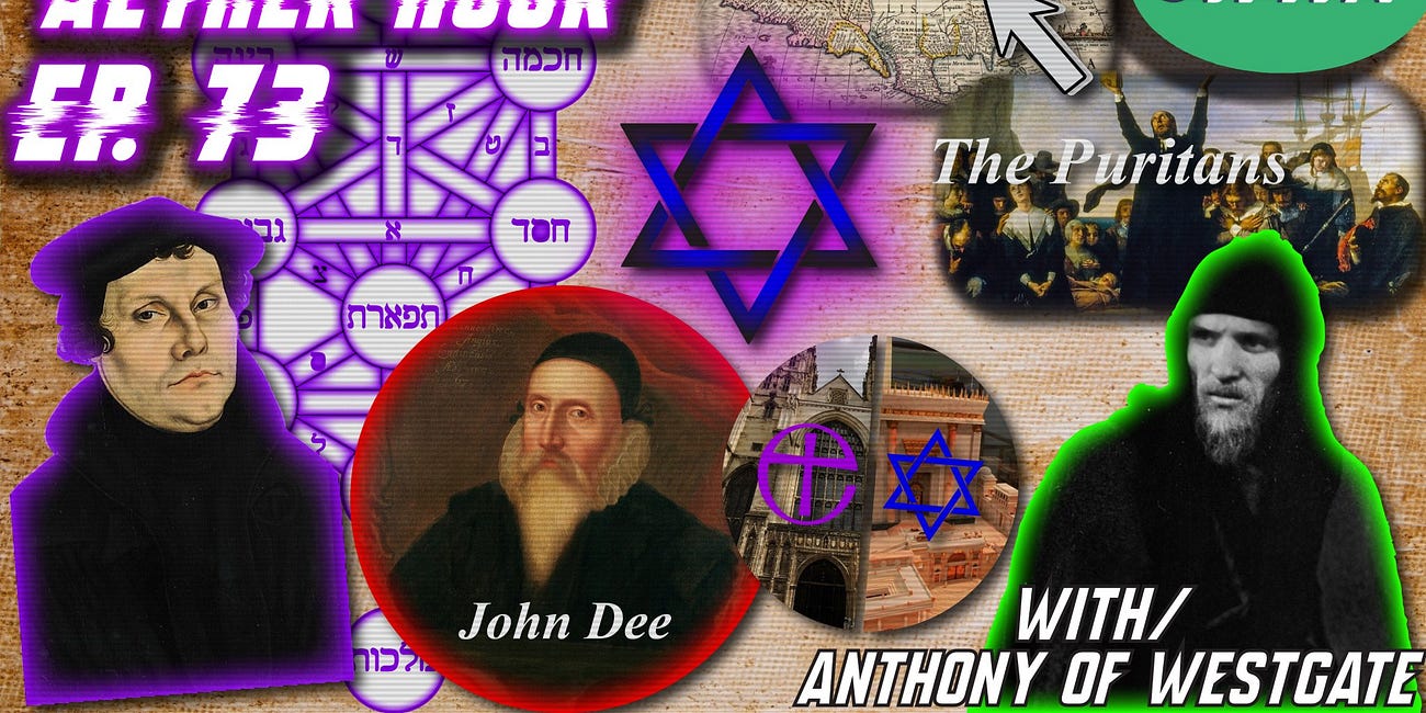 Jewish Roots of the Protestant Reformation: Kabbalah, Talmud, Christian Zionism, & MORE w/ Anthony of Westgate! Aether Hour Ep. 73