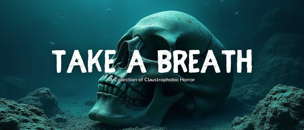 Announcing "Take A Breath" | An open call for Horror short stories