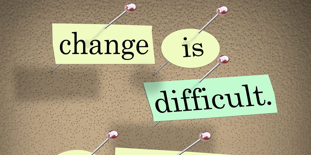 Change Is Difficult. Not Changing Is Fatal.