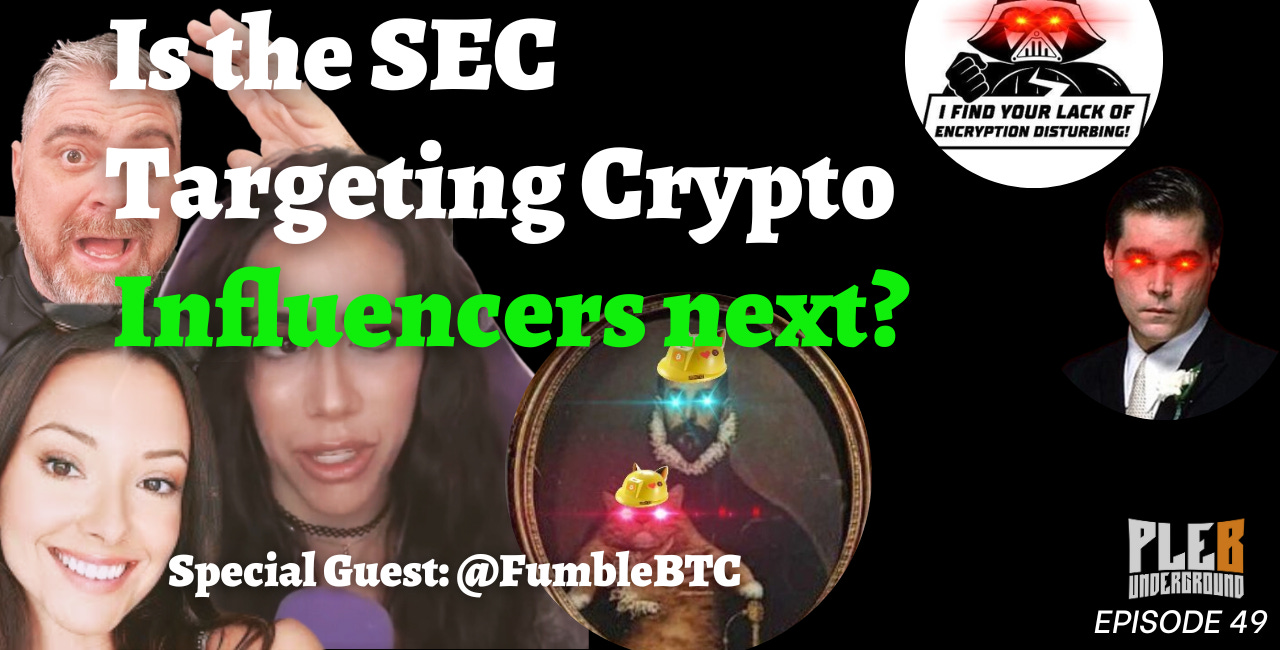 Are Crypto Influencers Next On The SEC's Chopping Block? | Guest: @FumbleBTC | EP 49