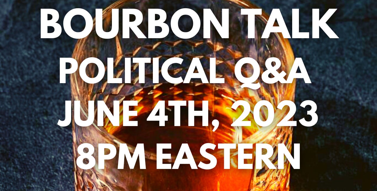 The Return of the Bourbon Talk Political Q&A Livestream