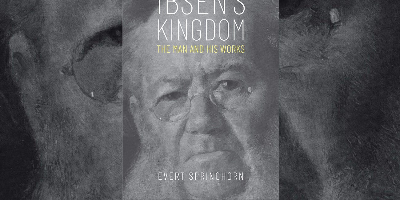 Ibsen’s Kingdom: The Man and His Works by Evert Sprinchorn