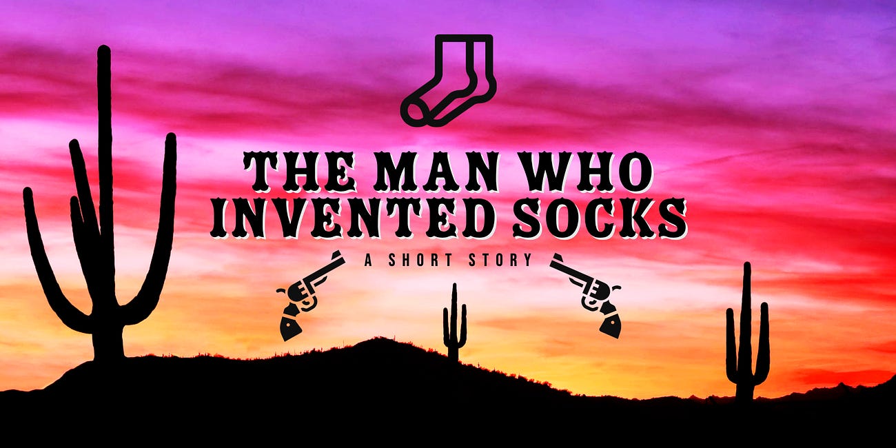 The Man Who Invented Socks: A Short Story