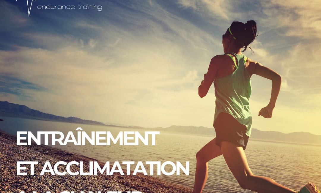 Entraînement et acclimatation à la chaleur : quelles stratégies ?