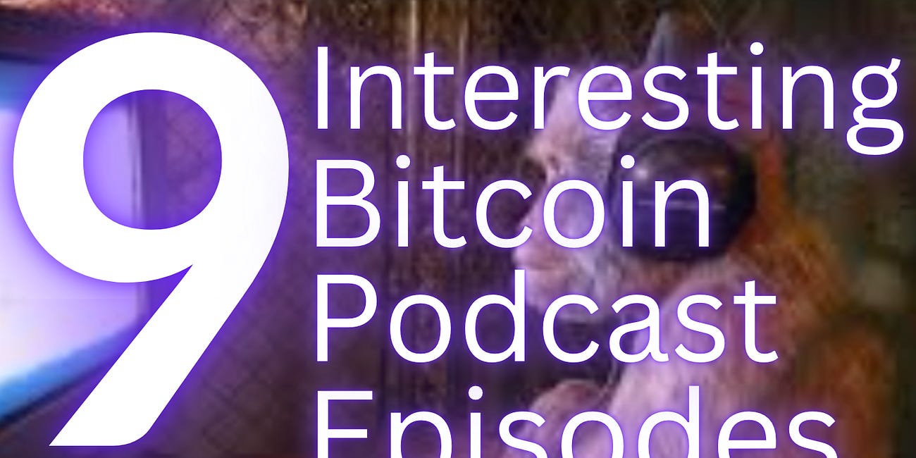 9 Interesting Bitcoin Podcast Episode Picks