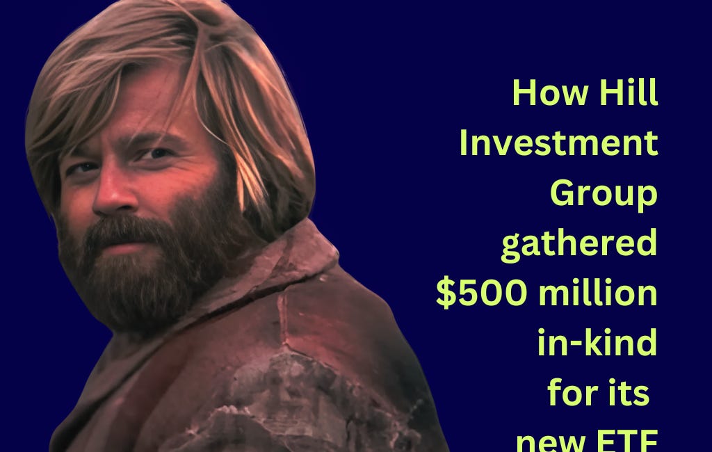 How Hill Investment Group gathered $500 million in-kind for its new ETF
