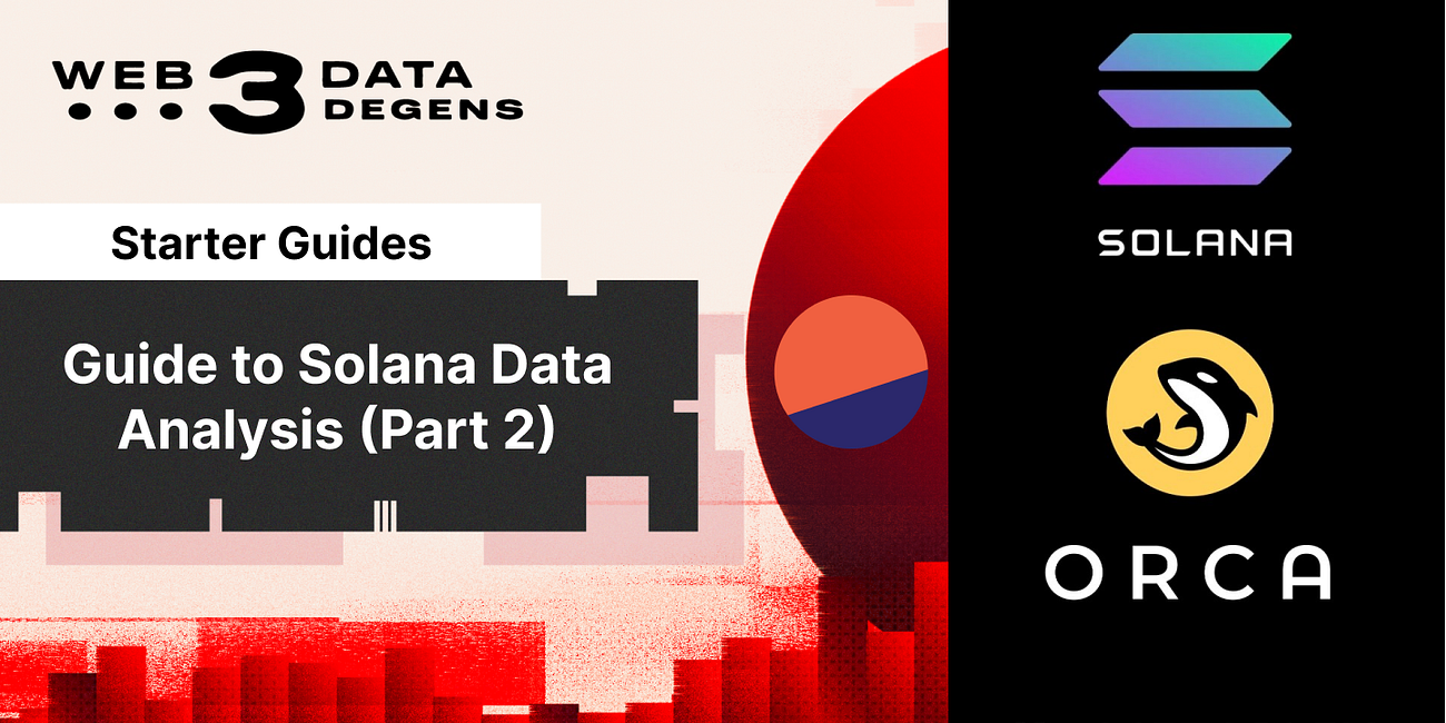 Starter Guide to Solana Data Analysis (Part 2)