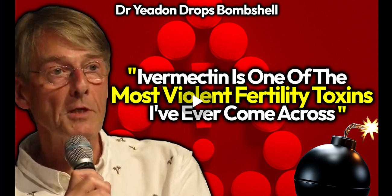 Dr. Mike Yeadon: "Ivermectin Is One Of The Most Violent Fertility Toxins I've Ever Come Across"