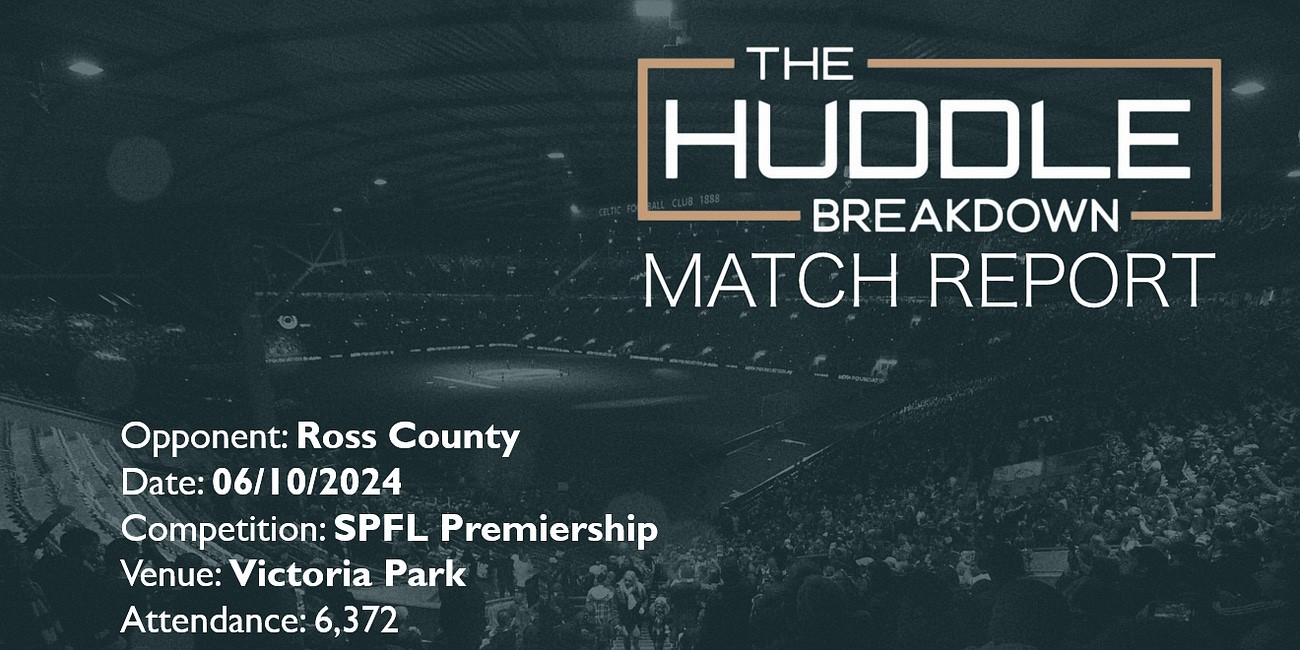 Ross County 1, Celtic 2 - 6th October, 2024