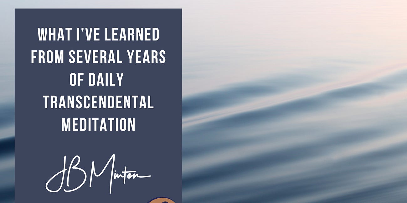 What I’ve Learned From Several Years Of Daily Transcendental Meditation