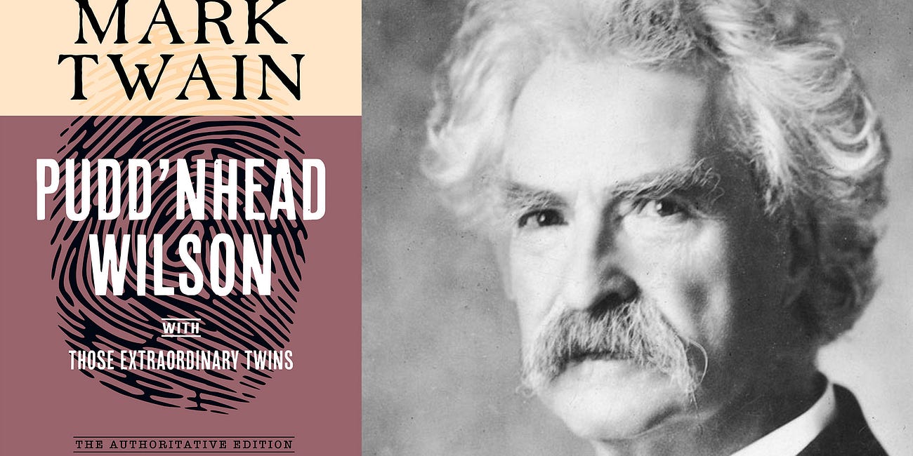 Pudd’nhead Wilson with Those Extraordinary Twins: The Authoritative Edition by Mark Twain, edited by Benjamin Griffin