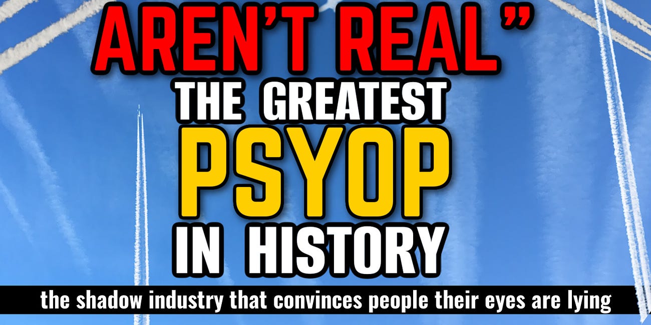 The Chemtrail PSYOP: Convincing You Your Eyes are Lying