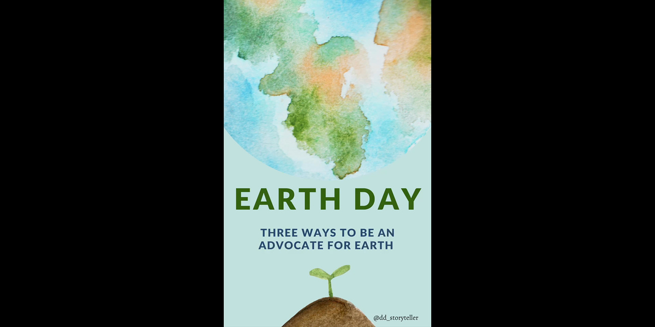 Three Ways To Be An Advocate For The Earth