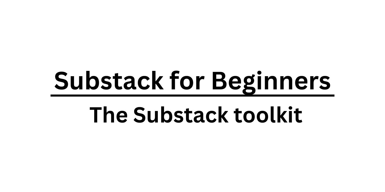 Understanding the Substack toolkit