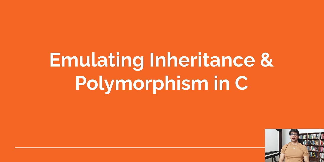 Emulating Inheritance and Polymorphism in C